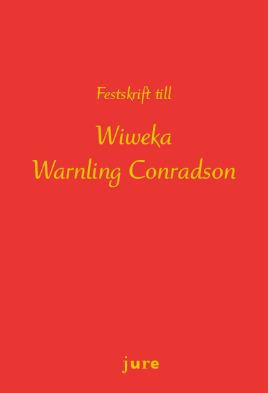 Festskrift till Wiweka Warnling Conradson; Wiweka Warnling Conradson, Richard Arvidsson, Pernilla Leviner, Jane Reichel, Mauro Zamboni, Karin Åhman; 2019