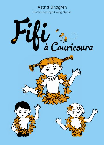 Fifi à Couricoura [Texte imprimé]; Astrid Lindgren; 2013