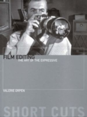 Film Editing  The Art of the Expressive; Valerie Orpen; 2003