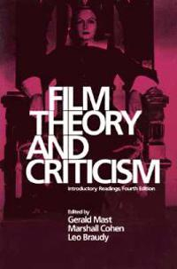 Film Theory and Criticism; Gerald Mast, Marshall Cohen, Leo Braudy; 1992