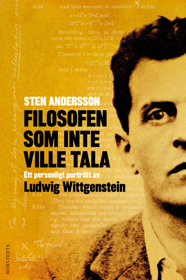 Filosofen som inte ville tala : ett personligt porträtt av Ludwig Wittgenstein; Sten Andersson; 2012