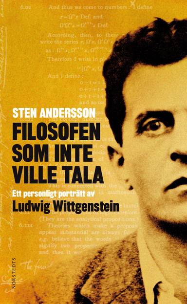 Filosofen som inte ville tala : ett personligt porträtt av Ludwig Wittgenstein; Sten Andersson; 2013