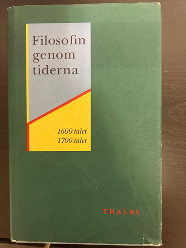 Filosofin Genom Tiderna. 1600-Talet, 1700-Talet; Konrad Marc-Wogau; 1996