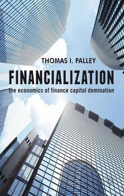 Financialization; T Palley; 2013