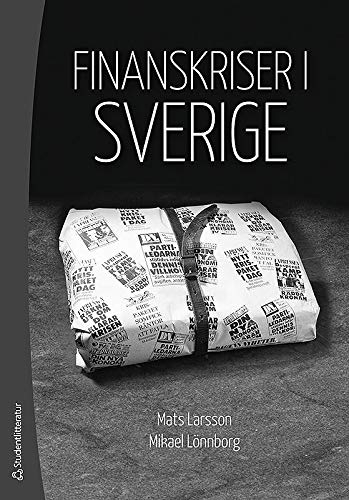 Finanskriser i Sverige; Mats Larsson, Mikael Lönnborg; 2014