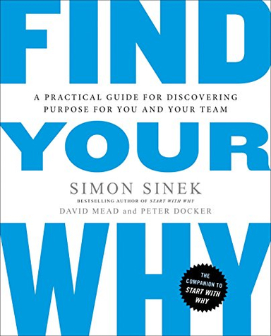 Find Your Why; Simon Sinek; 2017