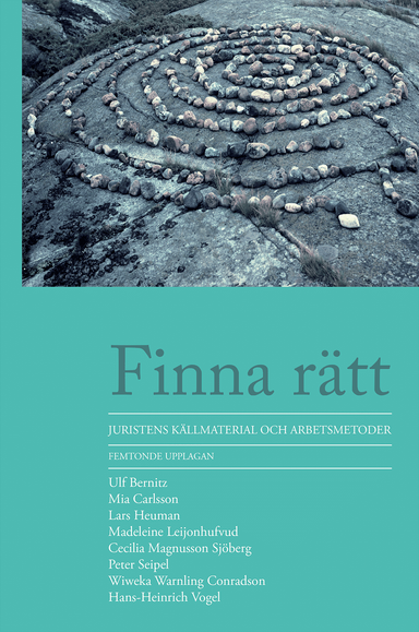 Finna rätt : juristens källmaterial och arbetsmetoder; Mia Carlsson, Lars Heuman, Madeleine Leijonhufvud, Cecilia Magnusson Sjöberg, Peter Seipel, Wiweka Warnling Conradson, Hans-Heinrich Vogel, Ulf Bernitz; 2020