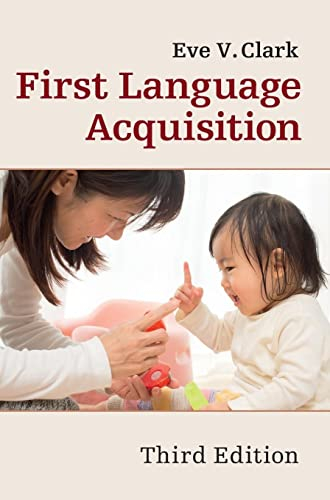 First Language Acquisition; Eve V Clark; 2016