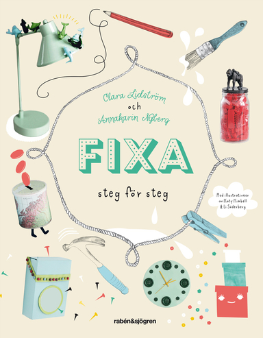 Fixa : steg för steg; Annakarin Nyberg, Clara Lidström; 2014