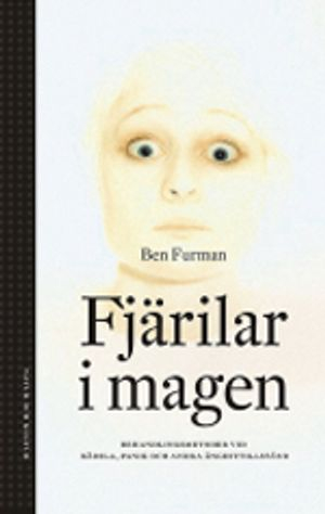 Fjärilar i magen : behandlingsmetoder vid rädsla, panik och andra ångesttillstånd; Ben Furman, Ann-Christine Relander; 2002