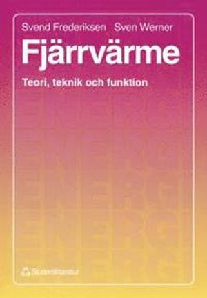 Fjärrvärme : Teori, teknik och funktion; Svend Frederiksen, Sven Werner; 1993