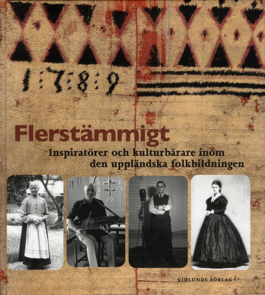 Flerstämmigt: Inspiratörer & kuturbärare inom den uppländska folkbildningen; Cristina Wahlström, Lena Kåreland, Gunnel Furuland, Birgitta Meurling, Håkan Liby, Kerstin E. Wallin, Gunnar Ahlbäck, Lars Lambert, Torgny Nevéus, Barbro Werkmäster; 2012