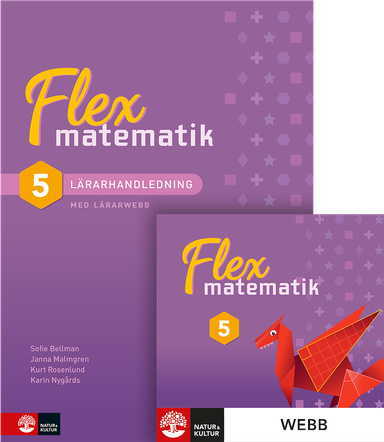 Flex Matematik åk 5 Lärarhandledning + webb; Sofie Bellman, Janna Malmgren, Kurt Rosenlund, Karin Nygårds; 2024