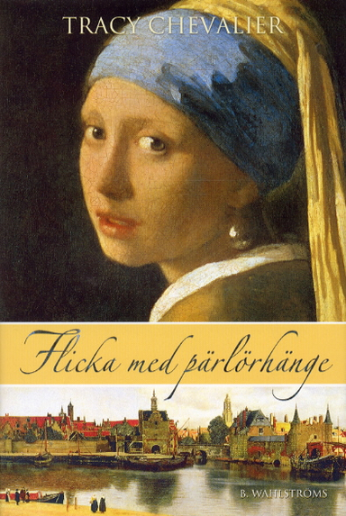 Flicka med pärlörhänge; Tracy Chevalier; 2002