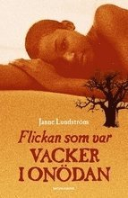 Flickan som var vacker i onödan; Janne Lundström; 2007