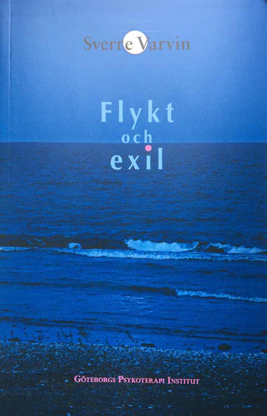 Flykt och exil; Sverre Varvin; 2017