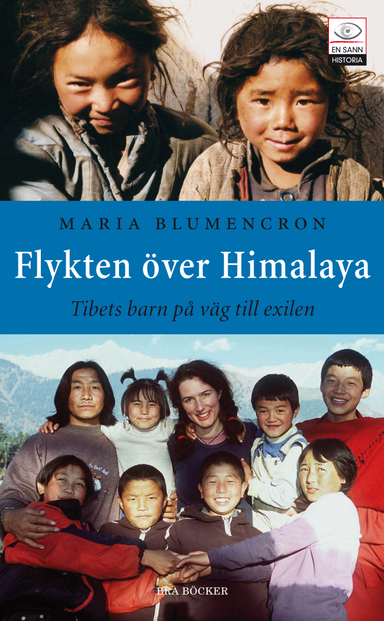 Flykten över Himalaya : Tibets barn på väg till exilen; Maria Blumencron; 2007