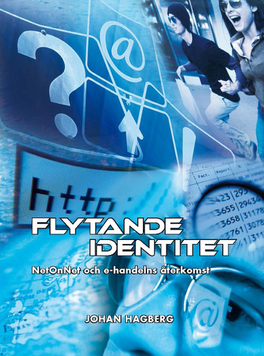 Flytande identitet: NetOnNet och e-handelns återkomst; Johan Hagberg; 2008