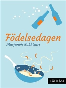 Födelsedagen / Lättläst; Marjaneh Bakhtiari; 2018