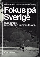 Fokus på Sverige; Gunnel Arklund, Eva Bergner, Urban Östberg; 1997