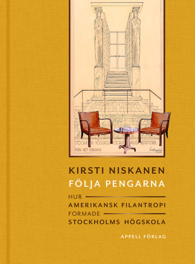 Följa pengarna – Hur amerikansk filantropi formade Stockholms högskola; Kirsti Niskanen; 2025