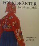 Folkdräkter: Ur Nordiska museets samlingar Volym 77 av Handlingar ; Anna-Maja Nylén; 1976