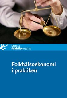 Folkhälsoekonomi i praktiken; Statens folkhälsoinstitut, Sverige. Folkhälsomyndigheten
(senare namn), Sverige. Folkhälsomyndigheten, Folkhälsoinstitutet
(tidigare namn), Folkhälsoinstitutet, Alkoholinspektionen; 2011