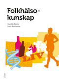 Folkhälsokunskap; Gunilla Bjärås, Lena Kanström; 2010