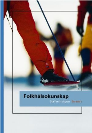 Folkhälsokunskap; Staffan Hultgren; 2002