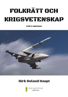 Folkrätt och krigsvetenskap; Dirk Roland Haupt; 2022