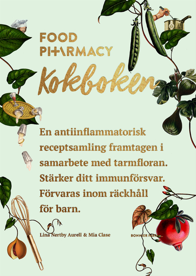 Food Pharmacy : kokboken; Lina Nertby Aurell, Mia Clase; 2017