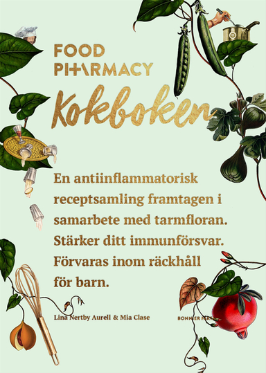 Food Pharmacy : kokboken; Lina Nertby Aurell, Mia Clase; 2020