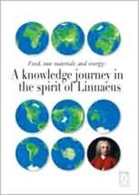 Food, raw materials and energy : A knowledge journey in the spirit of Linna; Monika Starendal, Richard Nord, Urban Emanuelsson, Janken Myrdal; 2007