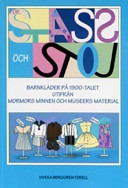 För stass och stoj: barnkläder på 1900-talet utifrån mormors minnen och museers materialVolym 43 av Skrifter från Etnologiska Föreningen i Västsverige: Etnologiska Föreningen i VästsverigeVolym 43 av Skrifter från Etnologiska föreningen i Västsverige, ISSN 0283-0930; Viveka Berggren Torell; 2003