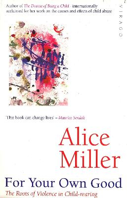 For Your Own Good; Alice Miller; 1987