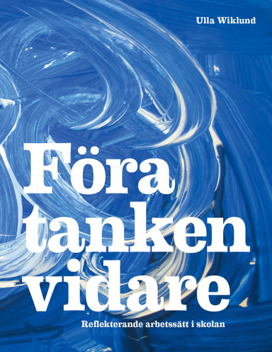 Föra tanken vidare; Ulla Wiklund; 2021