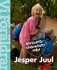 Föräldracoachning med Jesper Juul; Anna-Maria Stawreberg, Jesper Juul; 2009