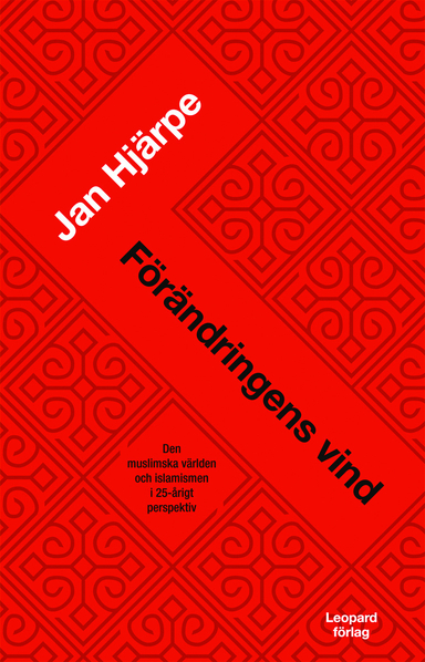 Förändringens vind : den muslimska världen i tidigt 2000-tal; Jan Hjärpe; 2009