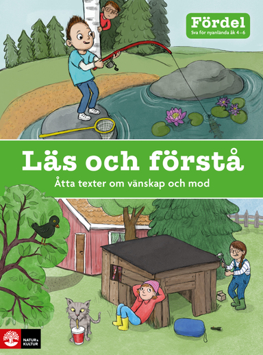 Fördel Läs och förstå åk 4-6 : Åtta texter om vänskap och mod; Katarina von Bredow, Kerstin Lundberg Hahn, Pär Sahlin, Sara Persson, Niklas Krog; 2018