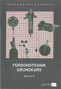 Fordonsteknik Grundkurs Arbetsbok; Kjell Anund; 1994