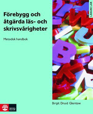 Förebygg och åtgärda läs- och skrivsvårigheter Kopieringsunderlag : Print on demand; Birgit Druid Glentow; 2006