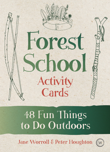 Forest School Activity Cards; Peter Houghton, Jane Worroll; 2020