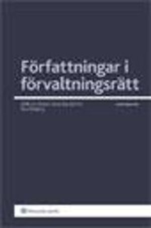 Författningar i förvaltningsrätt; Ulrik von Essen, Lena Sandström, Åsa Örnberg; 2010