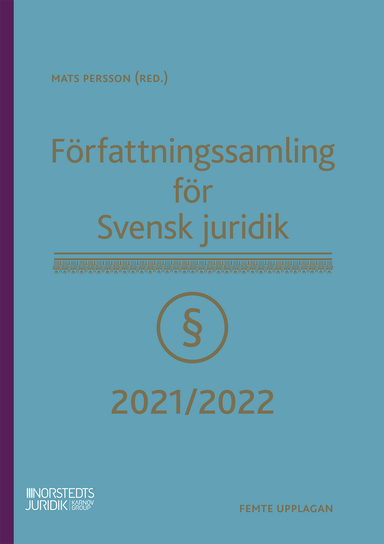 Författningssamling för Svensk juridik : 2021/2022; Mats Persson; 2021