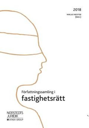 Författningssamling i fastighetsrätt : 2018; Niklas Wester; 2018