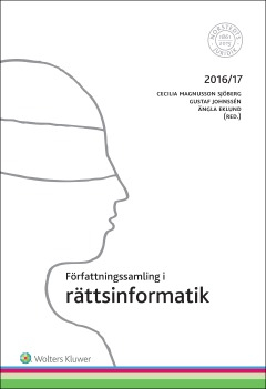 Författningssamling i rättsinformatik : 2016/17; Cecilia Magnusson Sjöberg, Gustaf Johnssén, Ängla Eklund; 2016