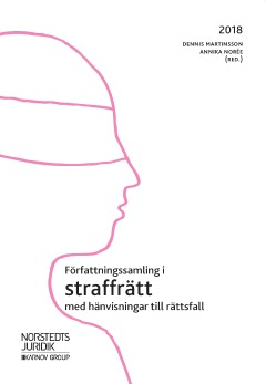 Författningssamling i straffrätt : 2018; Dennis Martinsson, Annika Norée; 2018