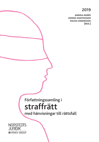 Författningssamling i straffrätt : 2019; Annika Norée, Dennis Martinsson, Malou Andersson; 2019