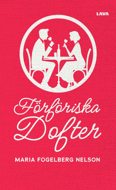 Förföriska dofter; Maria Fogelberg Nelson; 2024