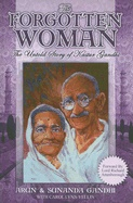 Forgotten Woman : The Untold Story of Kastur Gandhi; Arun, Sunanda Gandhi; 2008